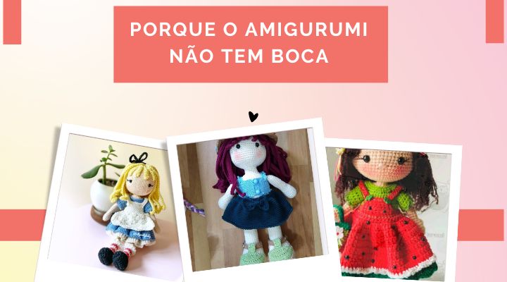 porque amigurumi não tem boca