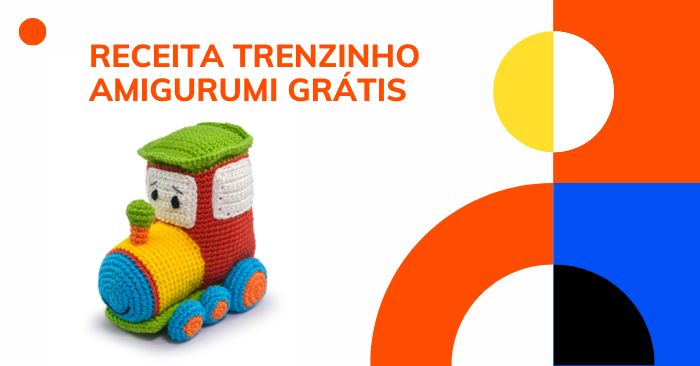 Receita Trenzinho Amigurumi Grátis