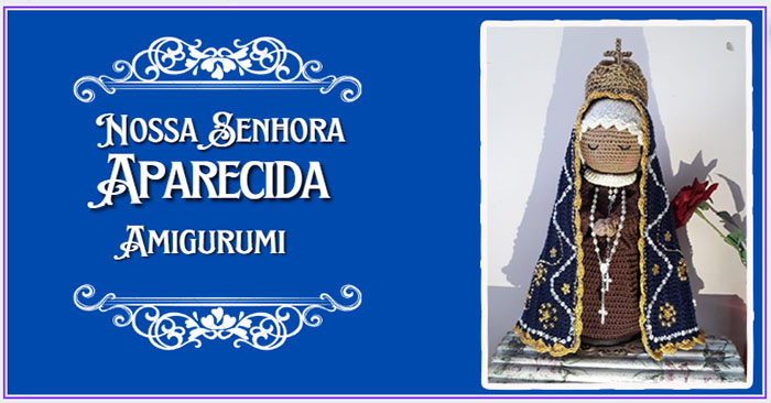 Receita Nossa Senhora Aparecida Amigurumi